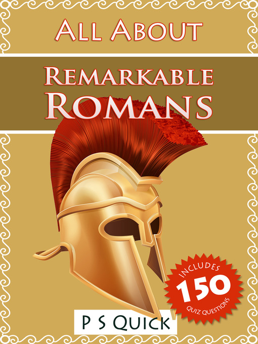 Title details for All About: Remarkable Romans by P. S. Quick - Available